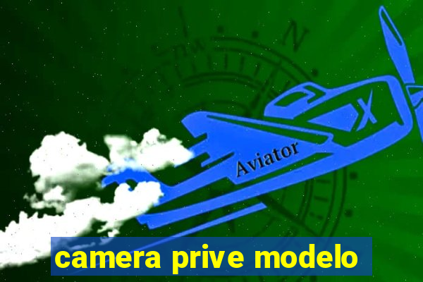 camera prive modelo