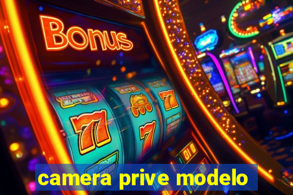 camera prive modelo