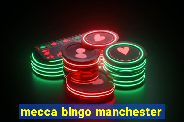 mecca bingo manchester