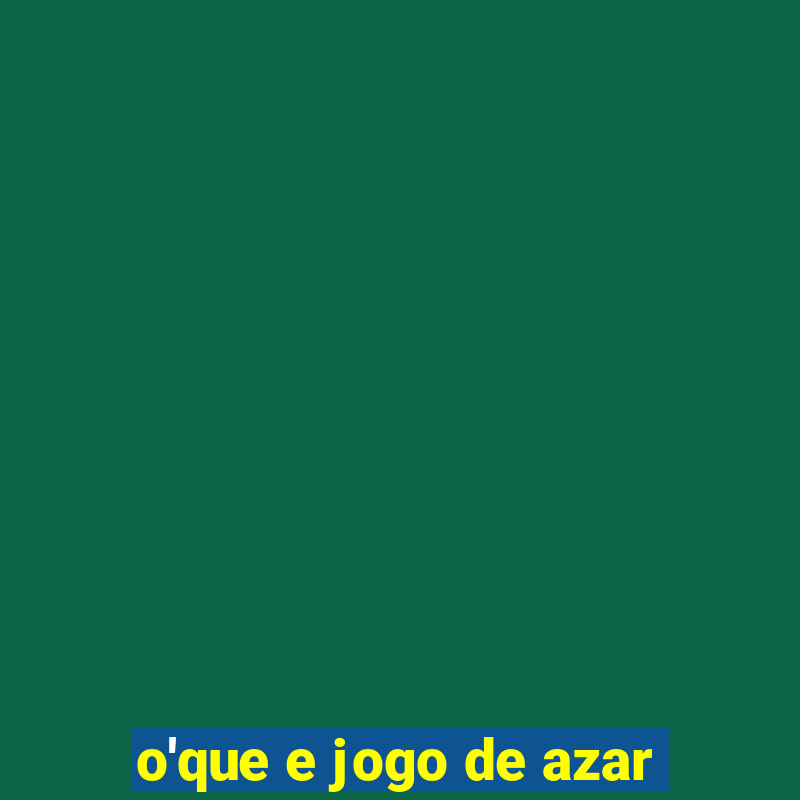 o'que e jogo de azar