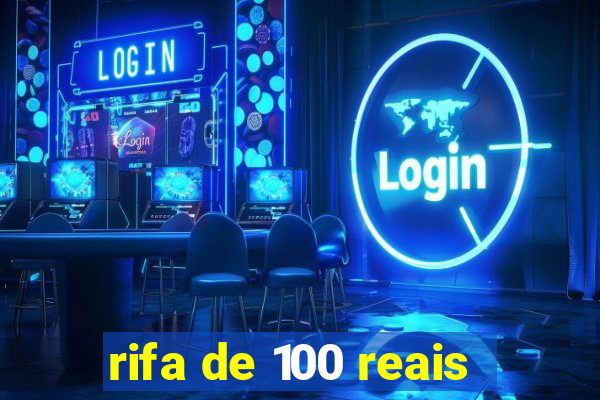 rifa de 100 reais