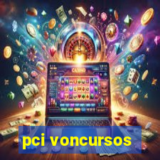 pci voncursos