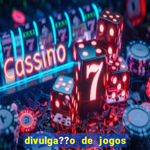 divulga??o de jogos de azar