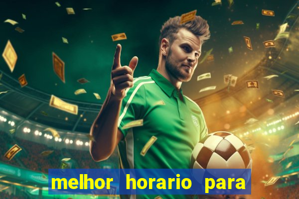 melhor horario para jogar na onabet