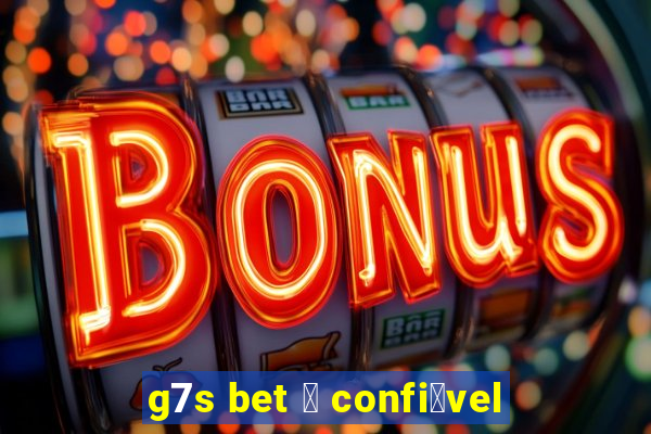 g7s bet 茅 confi谩vel