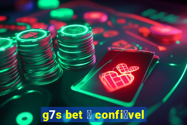 g7s bet 茅 confi谩vel