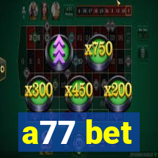 a77 bet