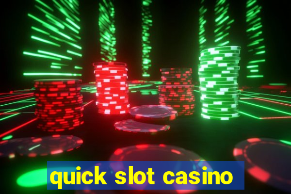 quick slot casino