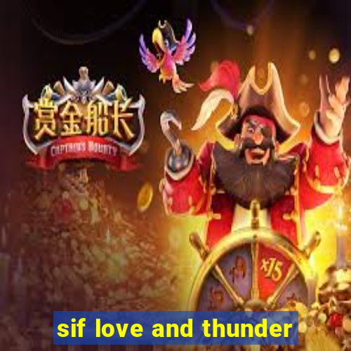 sif love and thunder