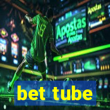 bet tube