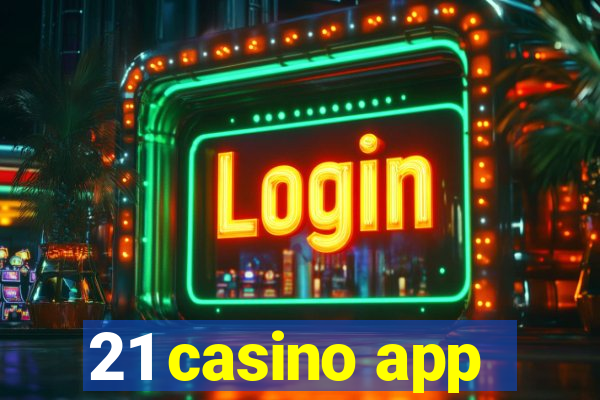 21 casino app