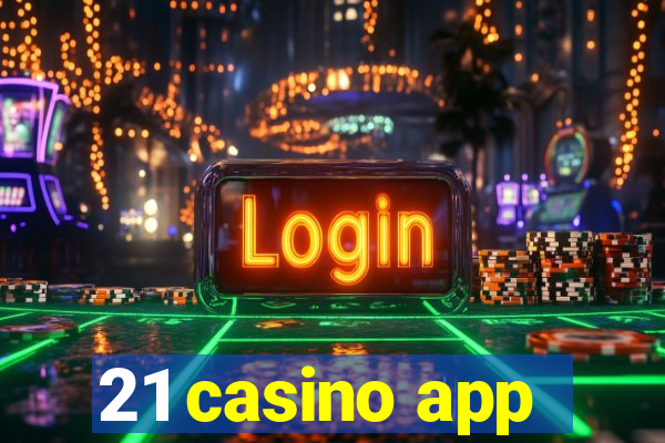 21 casino app