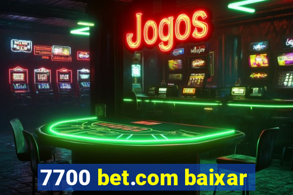 7700 bet.com baixar