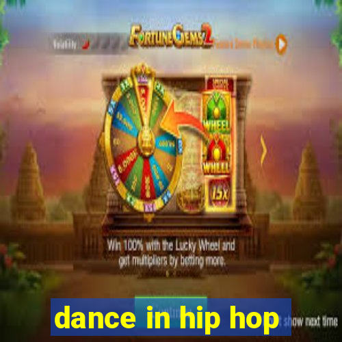 dance in hip hop