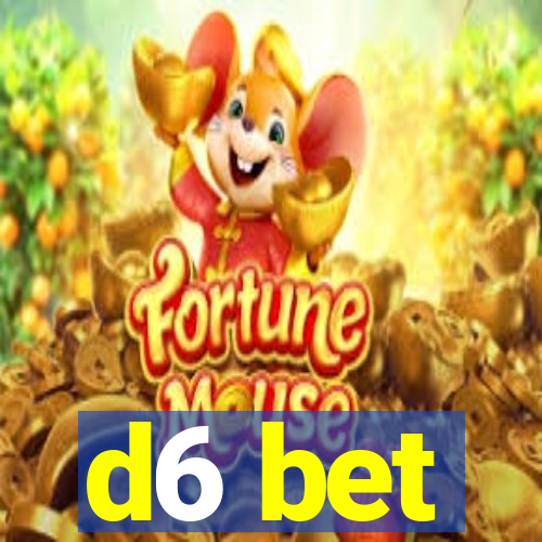 d6 bet