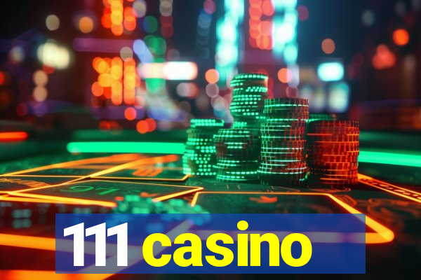 111 casino