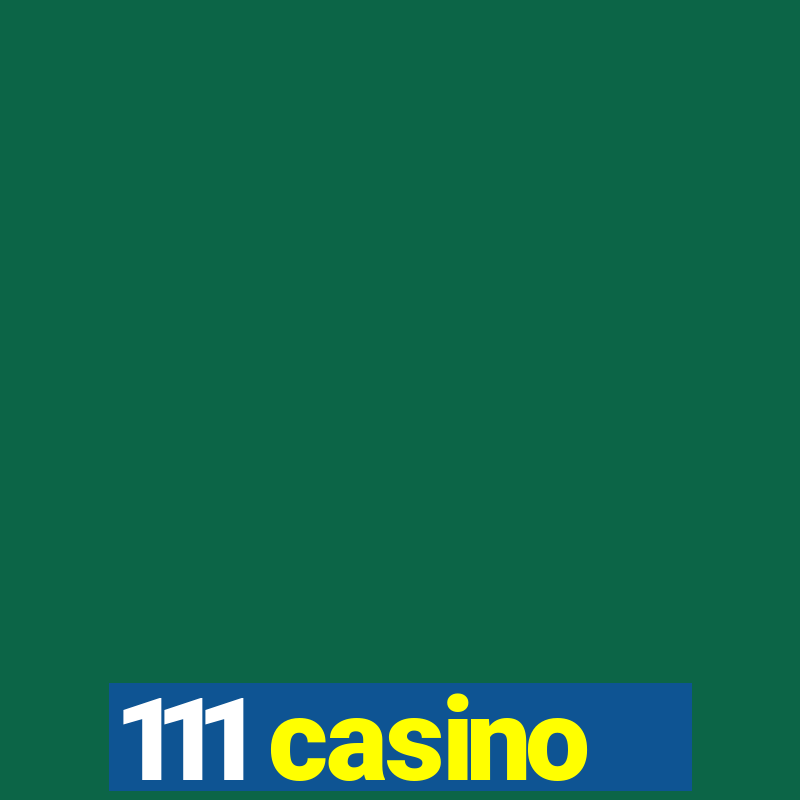 111 casino