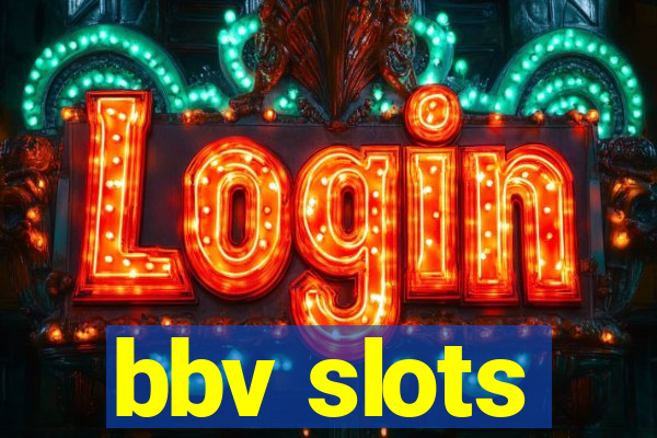 bbv slots