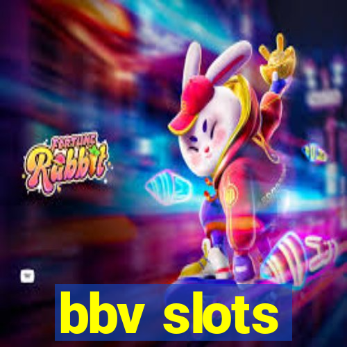 bbv slots