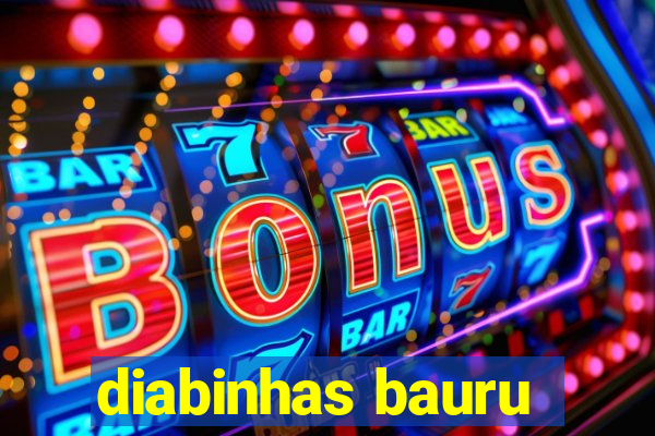 diabinhas bauru