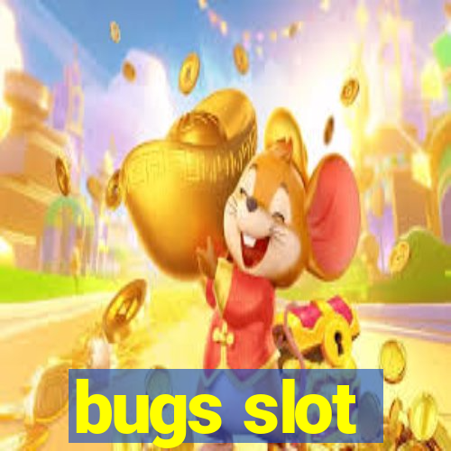 bugs slot