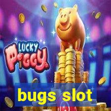 bugs slot