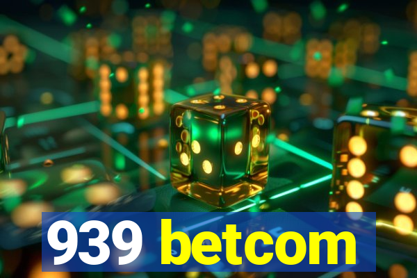 939 betcom