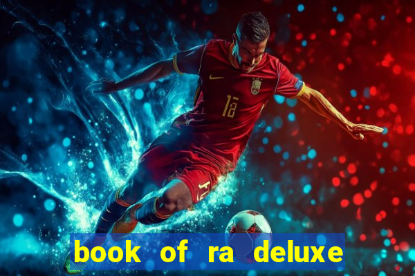 book of ra deluxe 10 slot