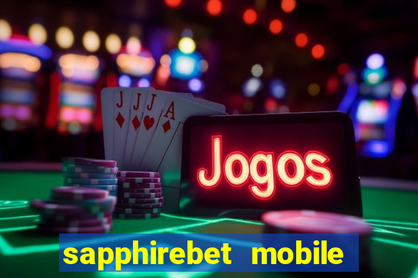 sapphirebet mobile app download