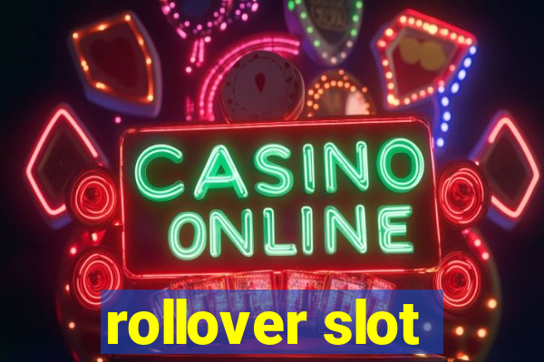 rollover slot