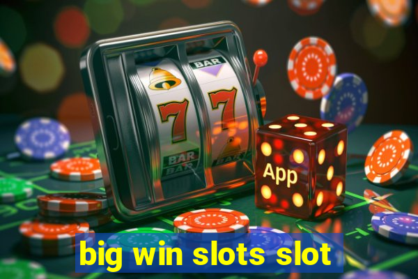 big win slots slot