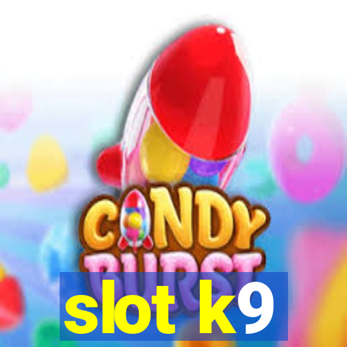 slot k9