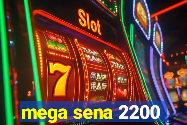 mega sena 2200