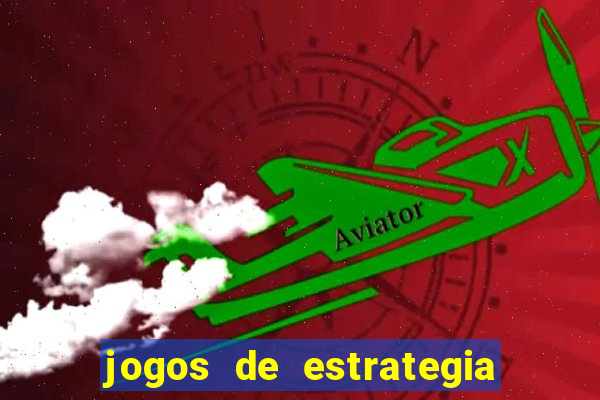 jogos de estrategia os melhores