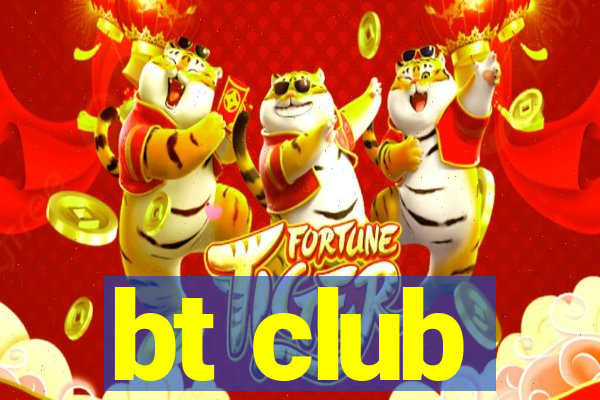 bt club