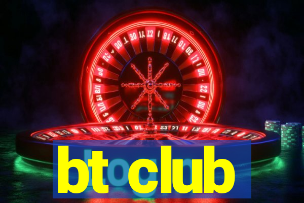 bt club