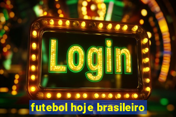 futebol hoje brasileiro