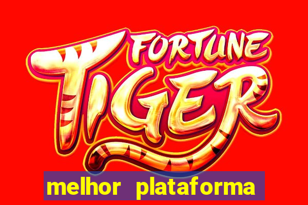 melhor plataforma para fortune tiger