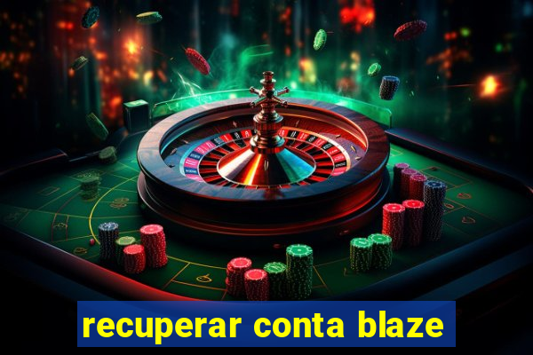 recuperar conta blaze