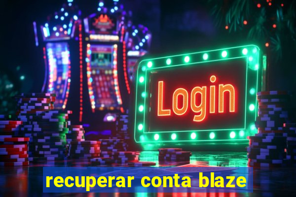 recuperar conta blaze