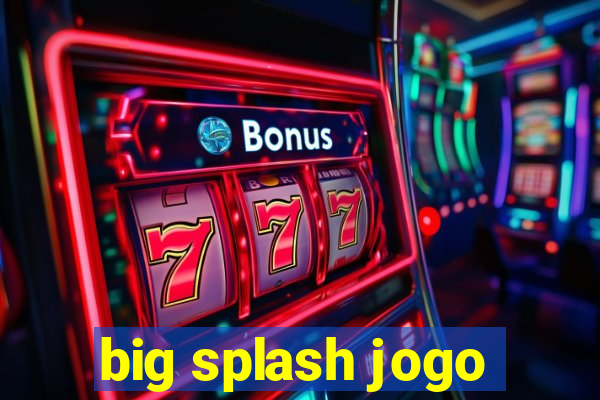 big splash jogo