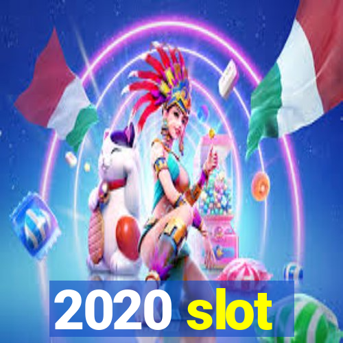 2020 slot