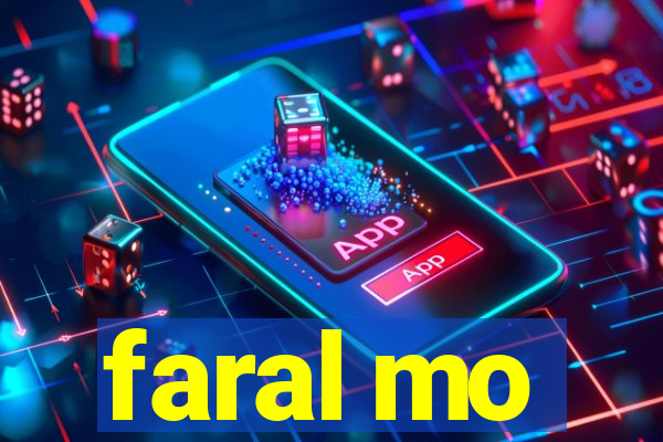 faral mo