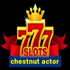 chestnut actor