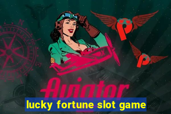 lucky fortune slot game