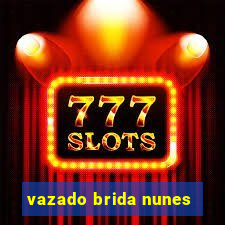 vazado brida nunes