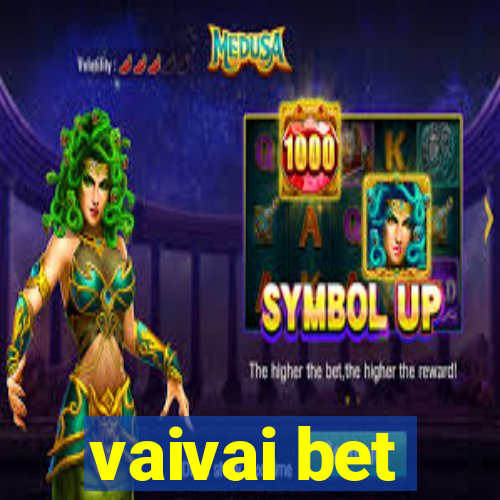 vaivai bet