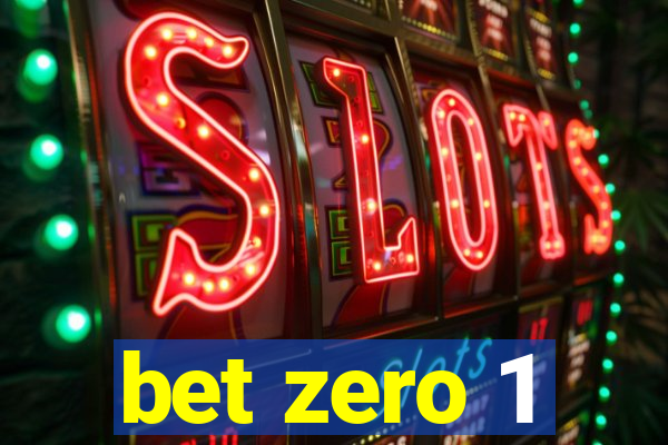 bet zero 1