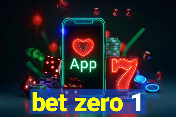 bet zero 1