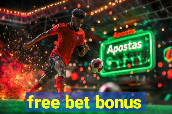 free bet bonus